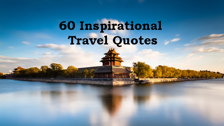 60 Inspirational Travel Quotes