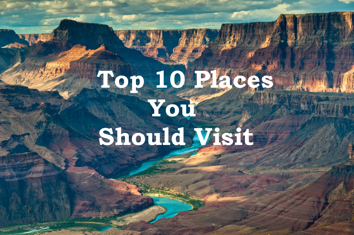 Top 10 Places You Should Visit